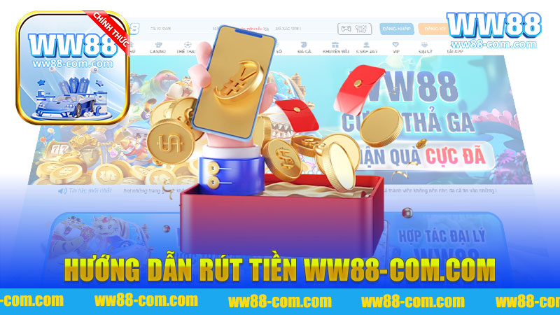 Hướng dẫn rút tiền WW88 - Tận hưởng trải nghiệm chơi game tuyệt vời